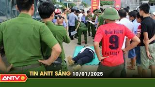 Tin tức an ninh trật tự nóng, thời sự Việt Nam mới nhất 24h sáng ngày 10/1 | ANTV