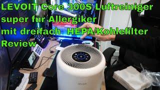 LEVOIT Core 300S Luftreiniger für  Allergiker mit 3-fach Fein/HEPA/Kohlefilter Review