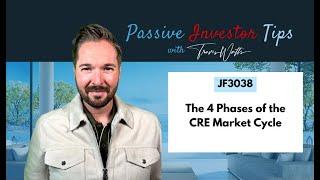 JF3038: The 4 Phases of the CRE Market Cycle | Passive Investor Tips ft. Travis Watts