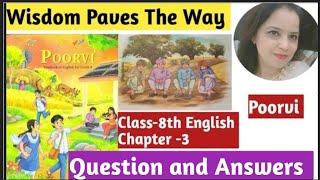 Class-8th English Poorvi | Chapter -3 Wisdom Paves The Way | Questions and Answers | New Book