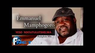 Emmanuel Mamphogoro - Yeso ndou tulutshelwa