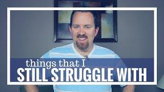 3 Things That I Still Struggle With | Life After Sight Loss