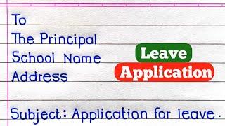 How To Write Application In English | Application For Leave Of Absence To The Principal |