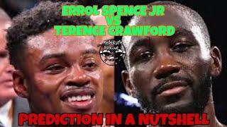 ERROL SPENCE JR VS TERENCE CRAWFORD...PREDICTION IN A NUTSHELL