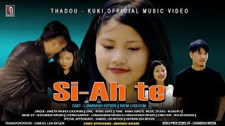 Si-Ah Te || Thadou Kuki Official Music Video || Cast - Lunminhao Kipgen & Kikim Lhouvum