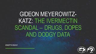 Gideon Meyerowitz-Katz: The Ivermectin Scandal – Drugs, Dopes and Dodgy Data