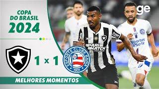 BOTAFOGO 1 X 1 BAHIA | MELHORES MOMENTOS| OITAVAS DE FINAL COPA DO BRASIL | ge.globo