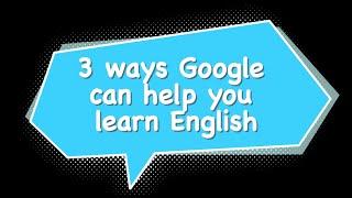 3 Ways You Can Learn to Read English Using Google.