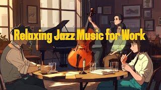 Relaxing Jazz Music for Work #jazzmusic #relaxingmusic