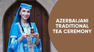 Azerbaijani Traditional Tea Ceremony (Chay Culture) with Jamila Musayeva