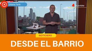 Noticiero "Desde el barrio" 27-09-2024- Urbana Tevé