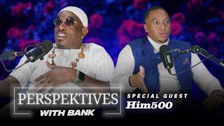 Big Bank Presents: Perspektives featuring Him500