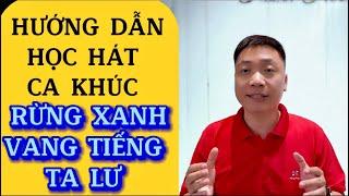 Hướng dẫn học hát ca khúc “Rừng xanh vang tiếng ta lư” cho người mới bắt đầu | Thanh Trình