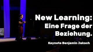 New Learning Keynote: Lernen ist eine Frage der Beziehung