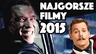 Najgorsze filmy 2015 roku - TYLKO KINO