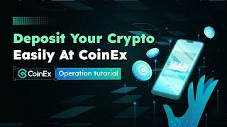 Deposit Your Crypto Easily At CoinEx!