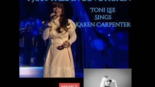 I Just Fall In Love Again'  Toni Lee sings Karen Carpenter. The Carpenters cover