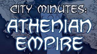 City Minutes: The Athenian Empire