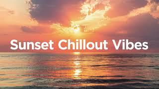 Sunset Chillout Vibes  - Chill Mix 