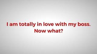 I'm Totally In Love With My Boss. Now What?  - Ask J.T. & Dale