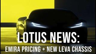 Lotus News: Emira Pricing + New LEVA Chassis!