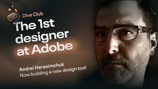 Andrei Herasimchuk - The 1st designer at Adobe