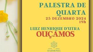 Palestra de Quarta: "Ouçamos", com Luiz Henrique D'Utra.