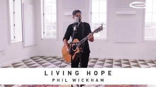 PHIL WICKHAM - Living Hope: Song Session