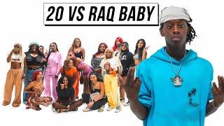 20 WOMEN VS 1 RAPPER: RAQBABY