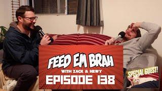 EPISODE 138 - Feed Em Brah with Zack and Hewy