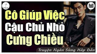 [Truyện Hay] CẬU CHỦ NHÀ GIÀU VÀ CÔ GIÚP VIỆC XINH ĐẸP | Đọc Truyện Ngôn Tình Đêm Khuya Mới