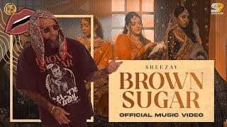 Sheezay - Brown Sugar (Official Music Video)