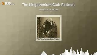 The Megatherium Club Itself!