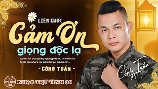 CẢM ƠN, ĐÊM TÂM SỰ - CÔNG TUẤN LK Nhạc Lính 1975 | Rumba Hải Ngoại Hay Vượt Thời Gian