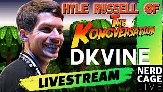 Hyle Russell of The Kongversation and DK Vine.com Interview LIVESTREAM #NerdCageLIVE