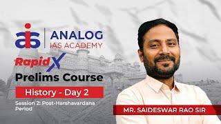 RapidX 2025 Prelims: Ancient History | Day 2 | Session 2 - Post-Harsha Period | Mr. Saideswar