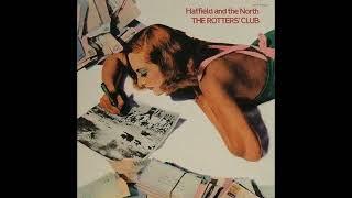 Hatfield and the North - The Rotters' Club - Underdub