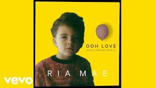 Ria Mae - Ooh Love (Neon Dreams Remix) (Audio)