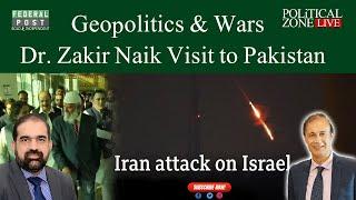 LIVE | POLITICAL ZONE | Geopolitics & Wars | Dr. Zakir Naik Visit to Pakistan