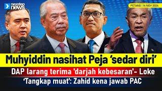 TERKINI! Muhyiddin nasihat Peja | DAP larang terima 'darjah kebesaran' | Zahid kena jawab PAC