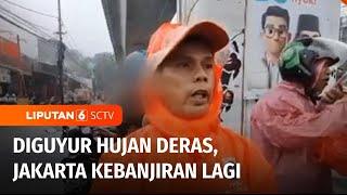 Hujan Deras Lumpuhkan Jakarta! Kawasan Ciledug dan Fatmawati Terendam Banjir | Liputan 6