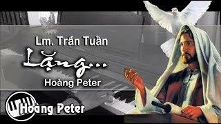 Piano + Hòa Âm : LẶNG l Trần Tuấn l - Hoàng Peter