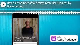 How Sally Kember of Service Accommodation  Secrets Grew Her Business by Documenting