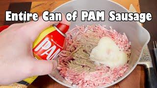 Unloading An Entire Can of PAM Cooking Spray Sausage