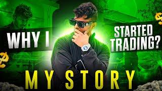 Why I Started Trading | How i Became a Successful Trader - Trade with Purab