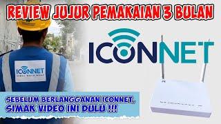 Review Jujur Setelah Berlangganan Iconnet Selama 3 Bulan