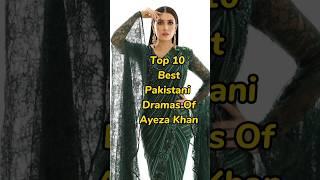 Top 10 Best Pakistani Dramas Of Ayeza Khan | ARY Digital | GEO | HUM TV | #pakistanidramas #shorts