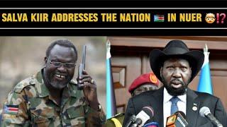  NUER️PRESIDENT KIIR MAYARDIT ADDRESSES THE NATION RE: NASIR  IN NUER LANGUAGE, MARCH 7, 2025️