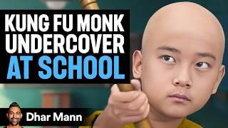 KUNG FU MONK UNDERCOVER At School | Dhar Mann Studios