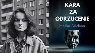 Kara za odrzucenie - historia Kasi